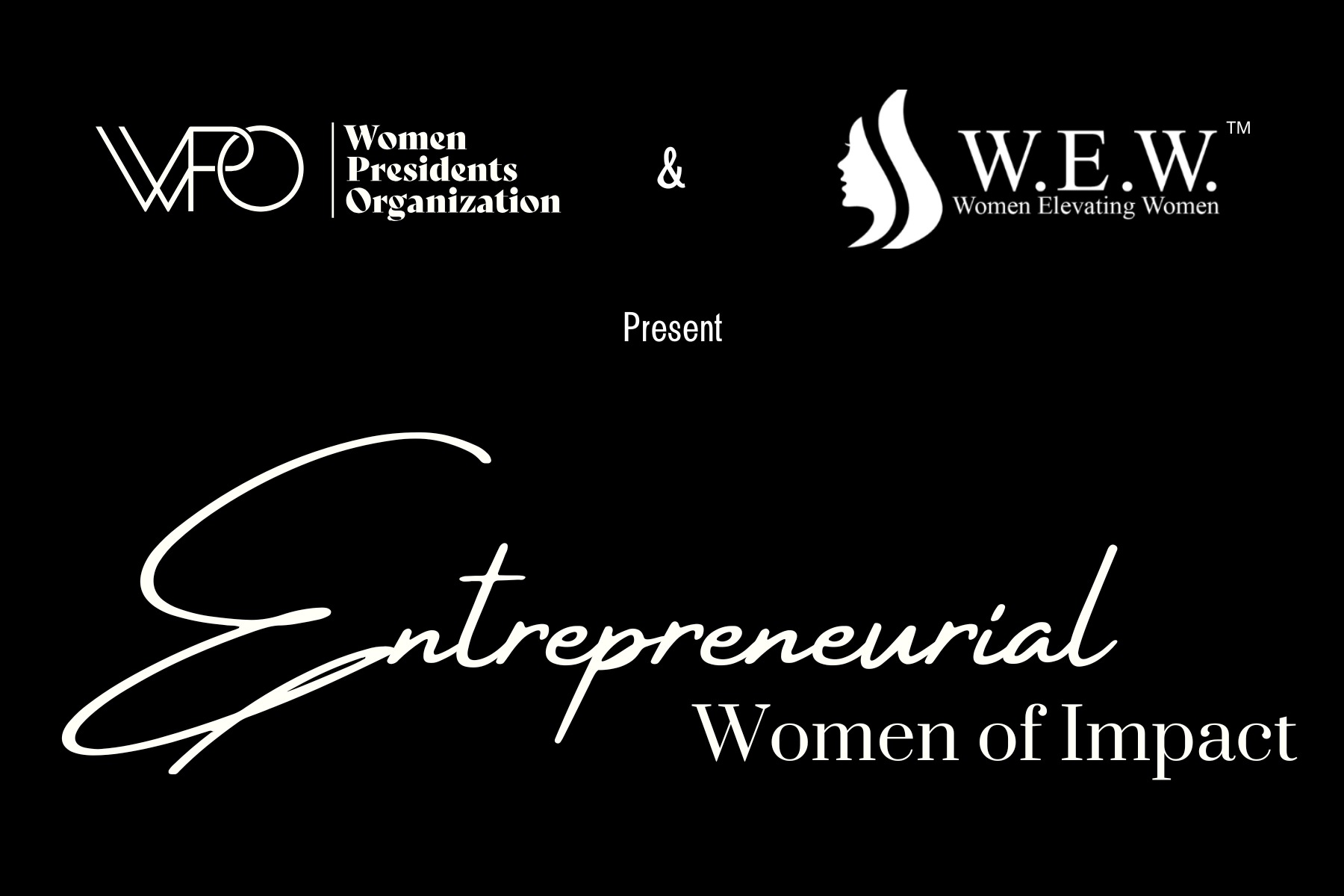 Women Presidents Organization and W.E.W. Set August 11 Deadline for Entrepreneurial Women of Impact Awards